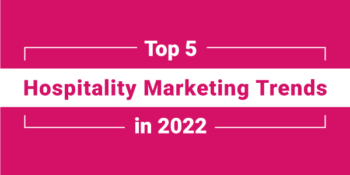 hotel marketing trends 2022